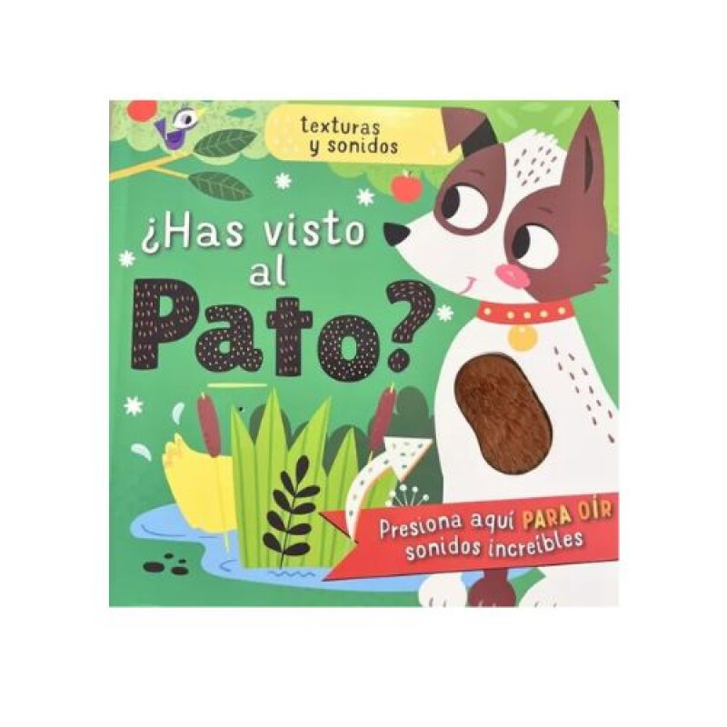 Has Visto al Pato Texturas y Sonidos Has Visto Al Pato Texturas Y Sonidos