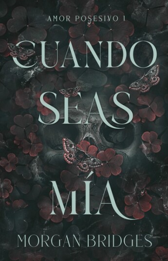 Cuando seas mía. Amor posesivo 01 Cuando seas mía. Amor posesivo 01