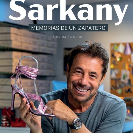 SARKANY: MEMORIAS DE UN ZAPATERO SARKANY: MEMORIAS DE UN ZAPATERO