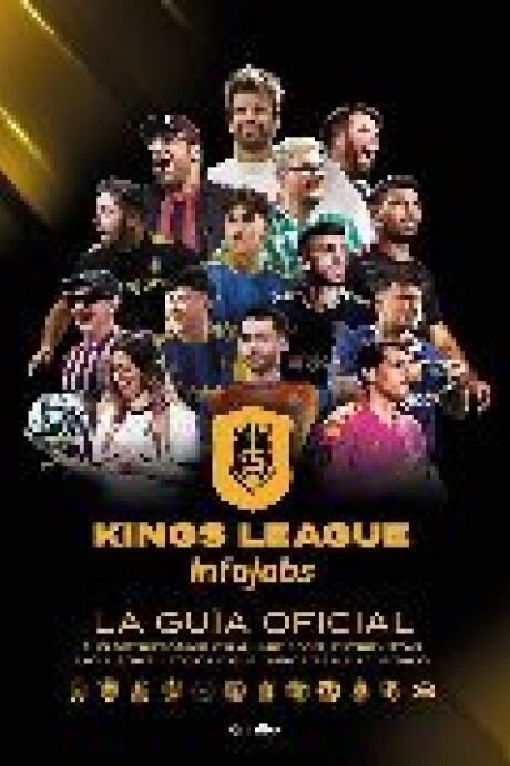 KINGS LEAGUE - LA GUIA OFICIAL KINGS LEAGUE - LA GUIA OFICIAL