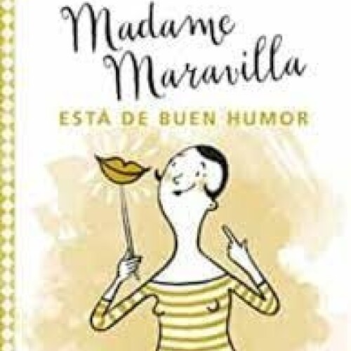 Madame Maravilla Esta De Buen Humor Madame Maravilla Esta De Buen Humor