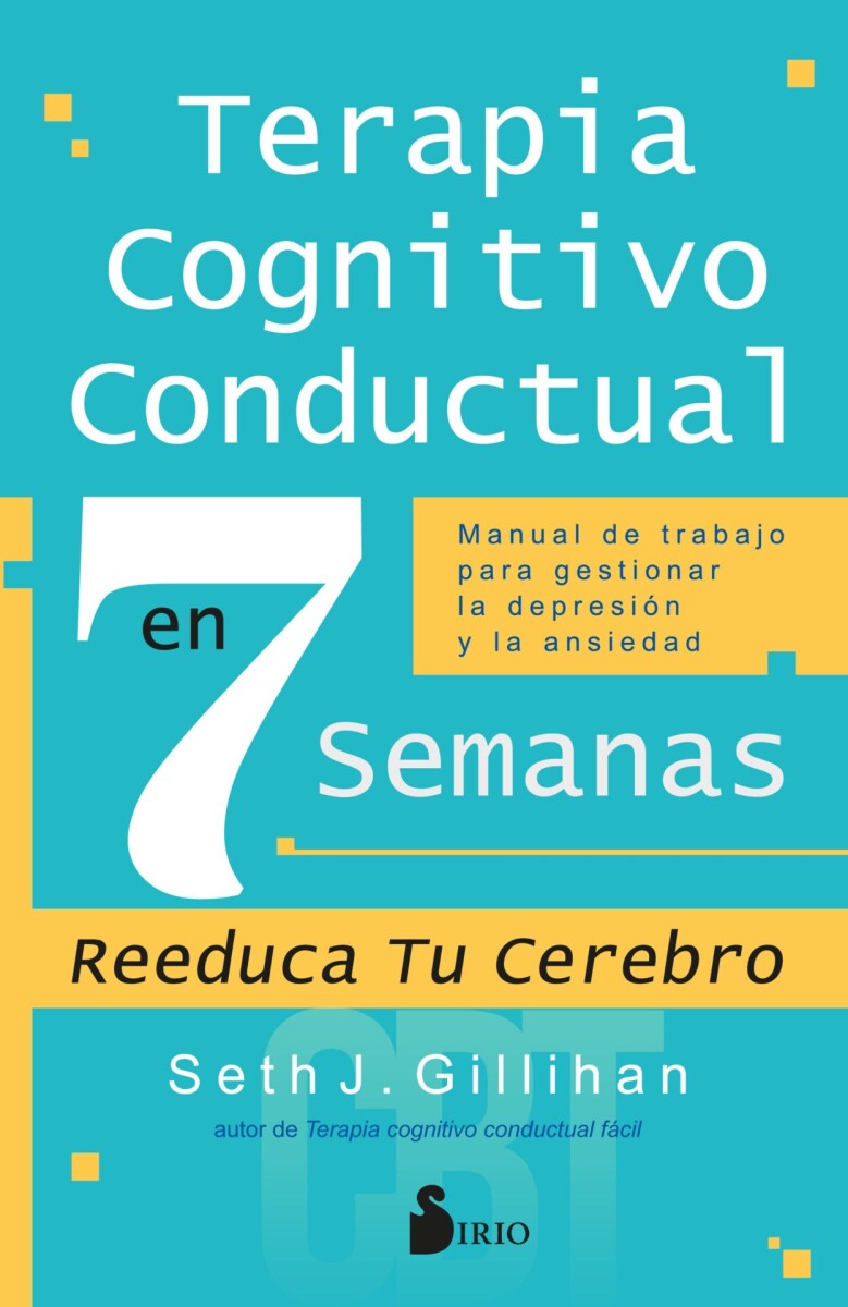 TERAPIA COGNITIVO CONDUCTUAL EN 7 SEMANAS 