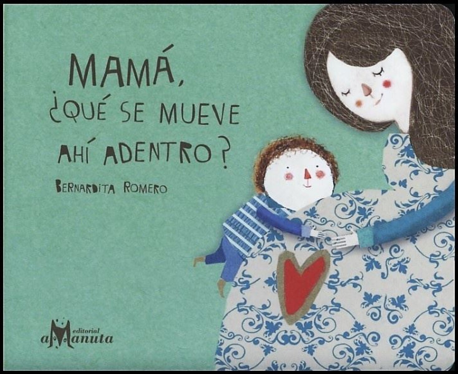 Mamá ¿qué Se Mueve Ahí Adentro? 