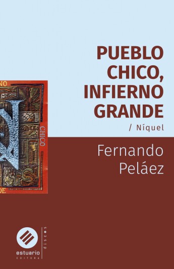 Pueblo chico, infierno grande Pueblo chico, infierno grande