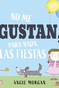No Me Gustan, Para Nada, La Fiestas No Me Gustan, Para Nada, La Fiestas