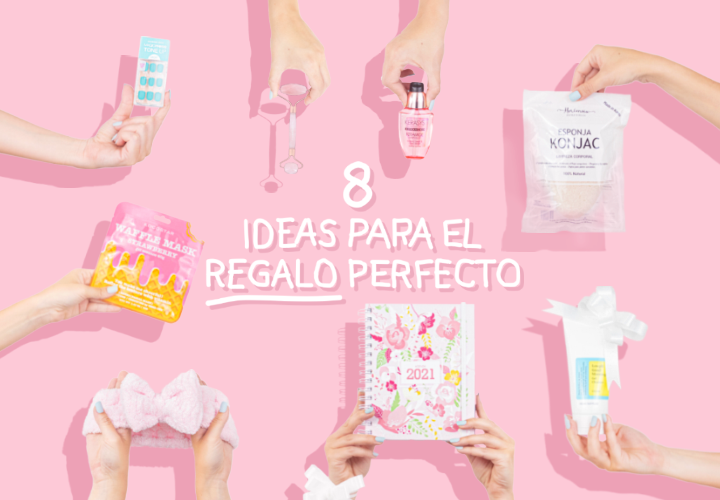 8 IDEAS PARA EL REGALO PERFECTO