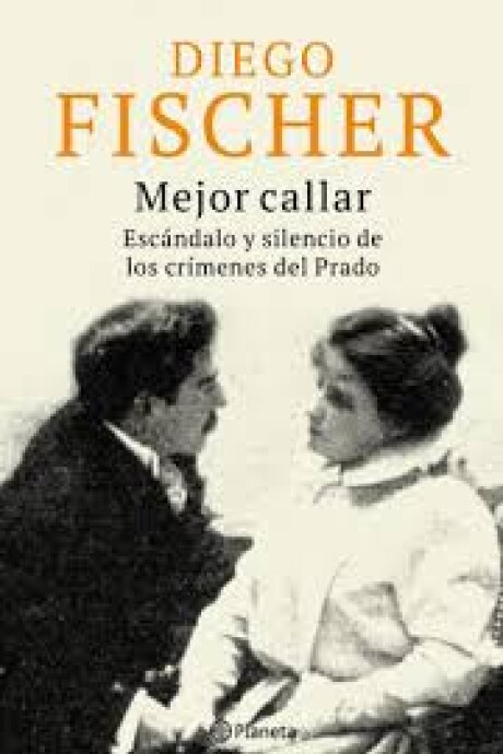 MEJOR CALLAR, ESCANDALO Y SILENCIO DE LOS CRIMENES DEL PRADO MEJOR CALLAR, ESCANDALO Y SILENCIO DE LOS CRIMENES DEL PRADO