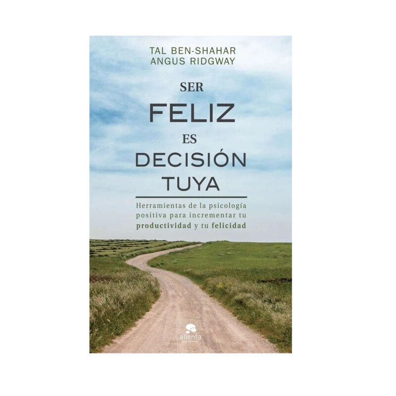 SER FELIZ ES DECISIÓN TUYA SER FELIZ ES DECISIÓN TUYA