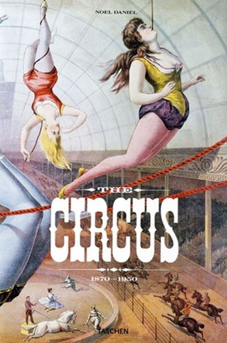 The Circus 1870s-1950s 
