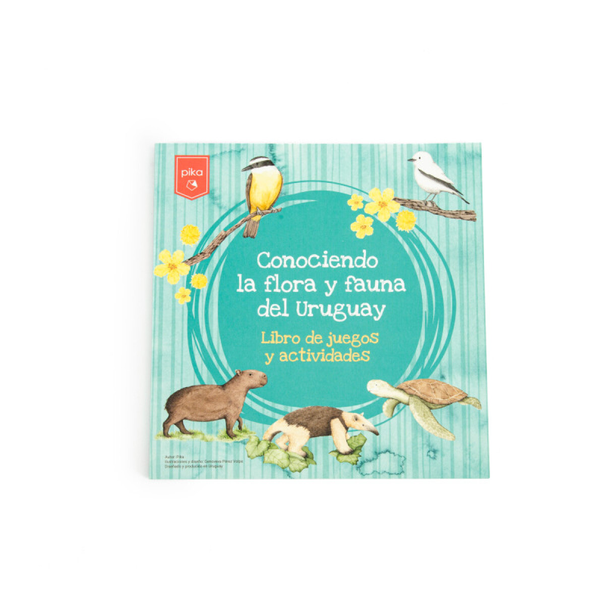 Libro de actividad PIKA Conociendo La Flora Y Fauna De Uy 