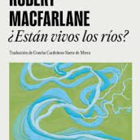 ESTAN VIVOS LOS RIOS ESTAN VIVOS LOS RIOS