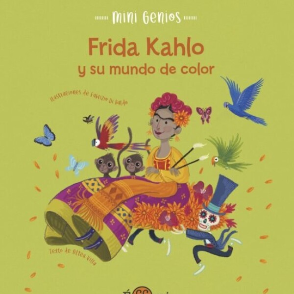 Frida Kahlo Y Su Mundo De Color Frida Kahlo Y Su Mundo De Color