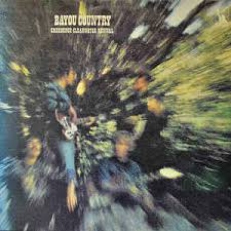 Creedence Clearwater Revival-bayou Country Creedence Clearwater Revival-bayou Country
