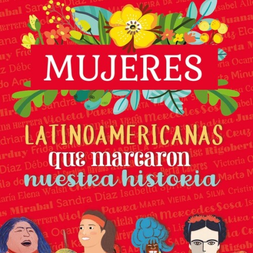 Mujeres Latinoamericanas Que Marcaron Nuestra Historia Mujeres Latinoamericanas Que Marcaron Nuestra Historia
