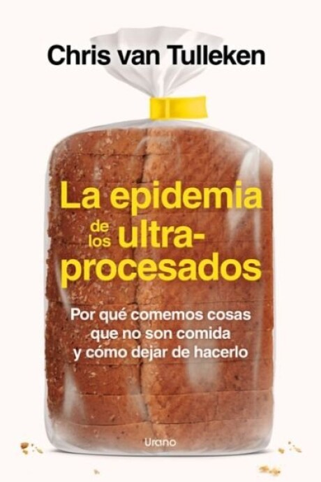 LA EPIDEMIA DE LOS ULTRAPROCESADOS LA EPIDEMIA DE LOS ULTRAPROCESADOS