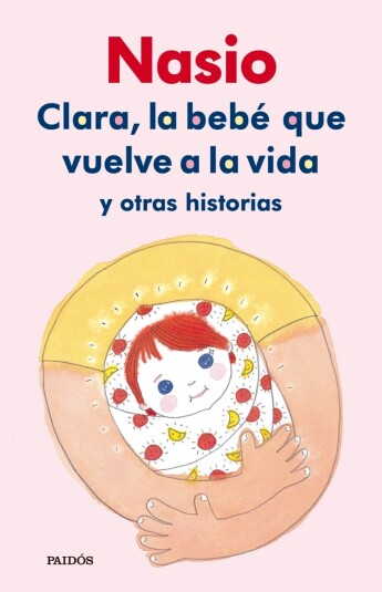 Clara, la bebé que volvió a vivir y otras historias Clara, la bebé que volvió a vivir y otras historias