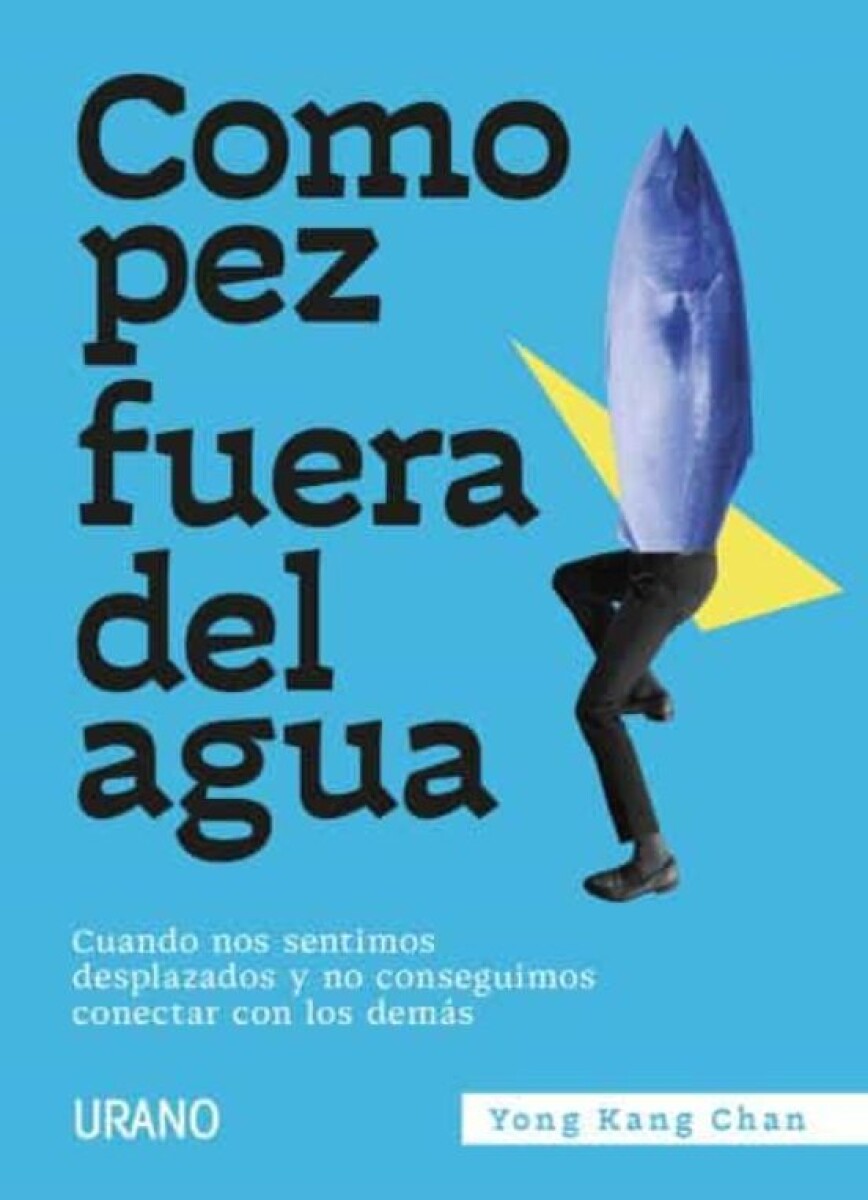 COMO PEZ FUERA DEL AGUA 