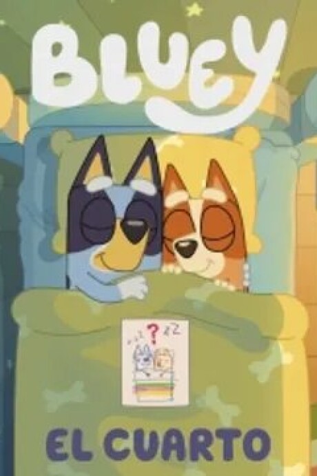 BLUEY. UN CUENTO - EL CUARTO BLUEY. UN CUENTO - EL CUARTO