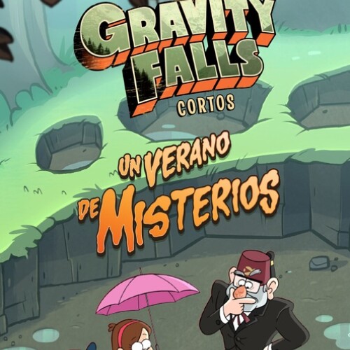 Gravity Falls. Un Verano De Misterios Gravity Falls. Un Verano De Misterios