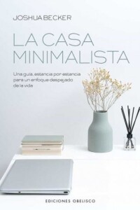 Casa Minimalista, La Casa Minimalista, La