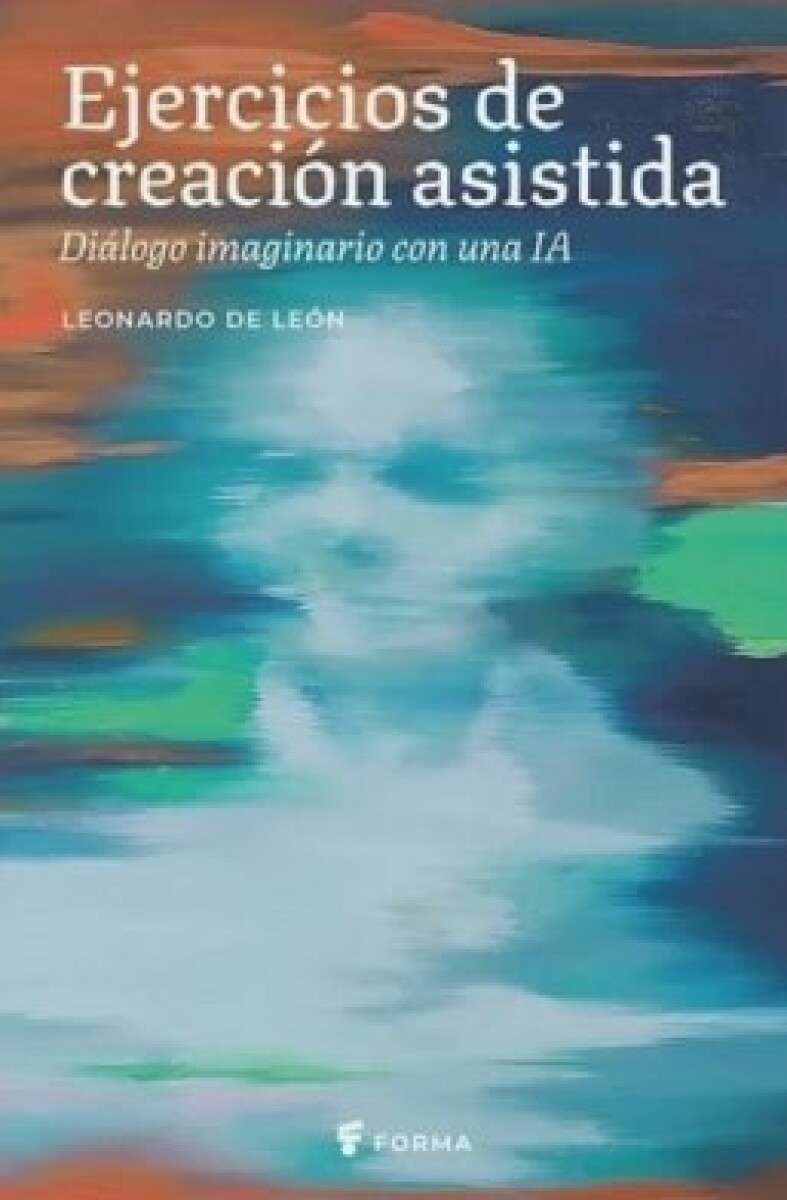 EJERCICIOS DE CREACION ASISTIDA. DIALOGO IMAGINARIO CON UNA IA 