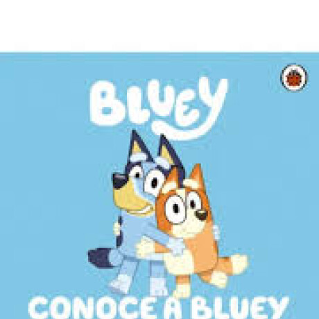 BLUEY: CONOCE A BLUEY Y A BINGO BLUEY: CONOCE A BLUEY Y A BINGO