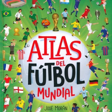ATLAS DEL FUTBOL MUNDIAL ATLAS DEL FUTBOL MUNDIAL