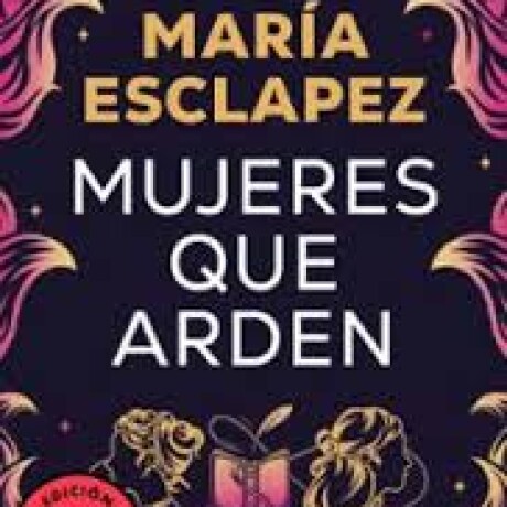 MUJERES QUE ARDEN (LIMITED) MUJERES QUE ARDEN (LIMITED)