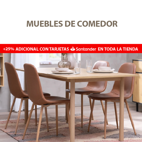 Muebles de comedor + 25% OFF con Santander