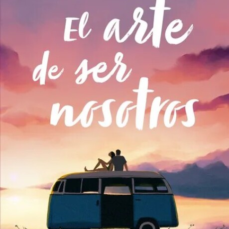 EL ARTE DE SER NOSOTROS (TD) EL ARTE DE SER NOSOTROS (TD)