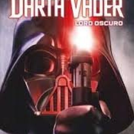 DARTH VADER LORD OSCURO DARTH VADER LORD OSCURO