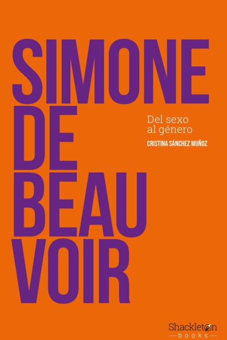 SIMONE DE BEAUVOIR. DEL GENERO AL SEXO SIMONE DE BEAUVOIR. DEL GENERO AL SEXO