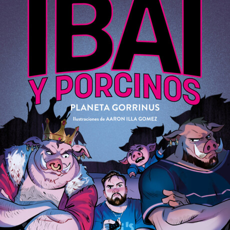 PLANETA GORRINUS (IBAI 2) PLANETA GORRINUS (IBAI 2)