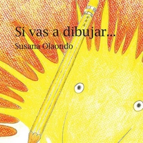 SI VAS A DIBUJAR SI VAS A DIBUJAR