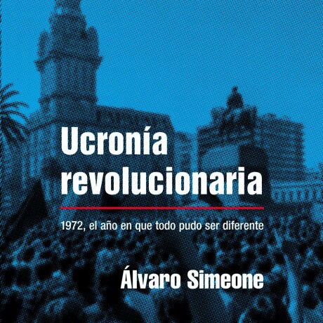 UCRONIA REVOLUCIONARIA UCRONIA REVOLUCIONARIA
