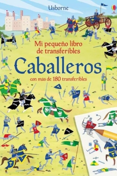 CABALLEROS. MI PEQUEÑO LIBRO DE TRANSFERIBLES CABALLEROS. MI PEQUEÑO LIBRO DE TRANSFERIBLES