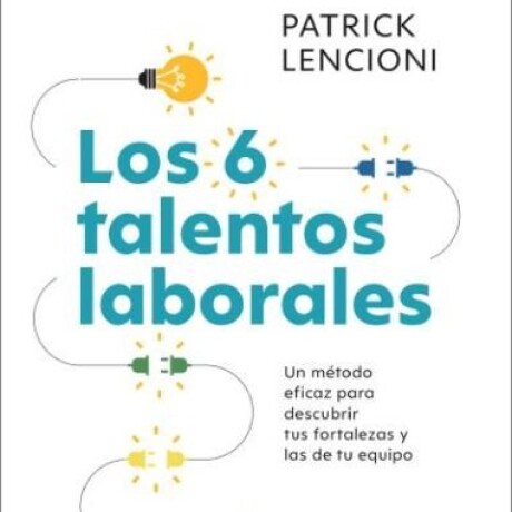 LOS 6 TALENTOS LABORALES LOS 6 TALENTOS LABORALES
