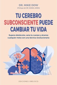 Tu Cerebro Subconsciente Puede Cambiar Tu Vida Tu Cerebro Subconsciente Puede Cambiar Tu Vida