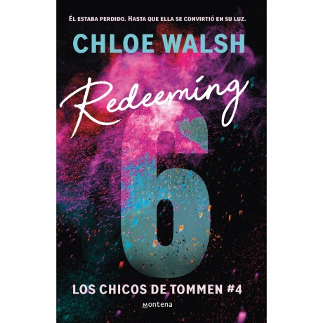 Libro Redeeming 6 De Chloe Walsh Los Chicos De Tommen 4 Ub 001
