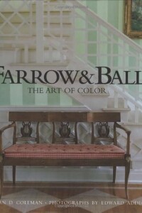 Farrow & Ball: The Art Of Color Farrow & Ball: The Art Of Color