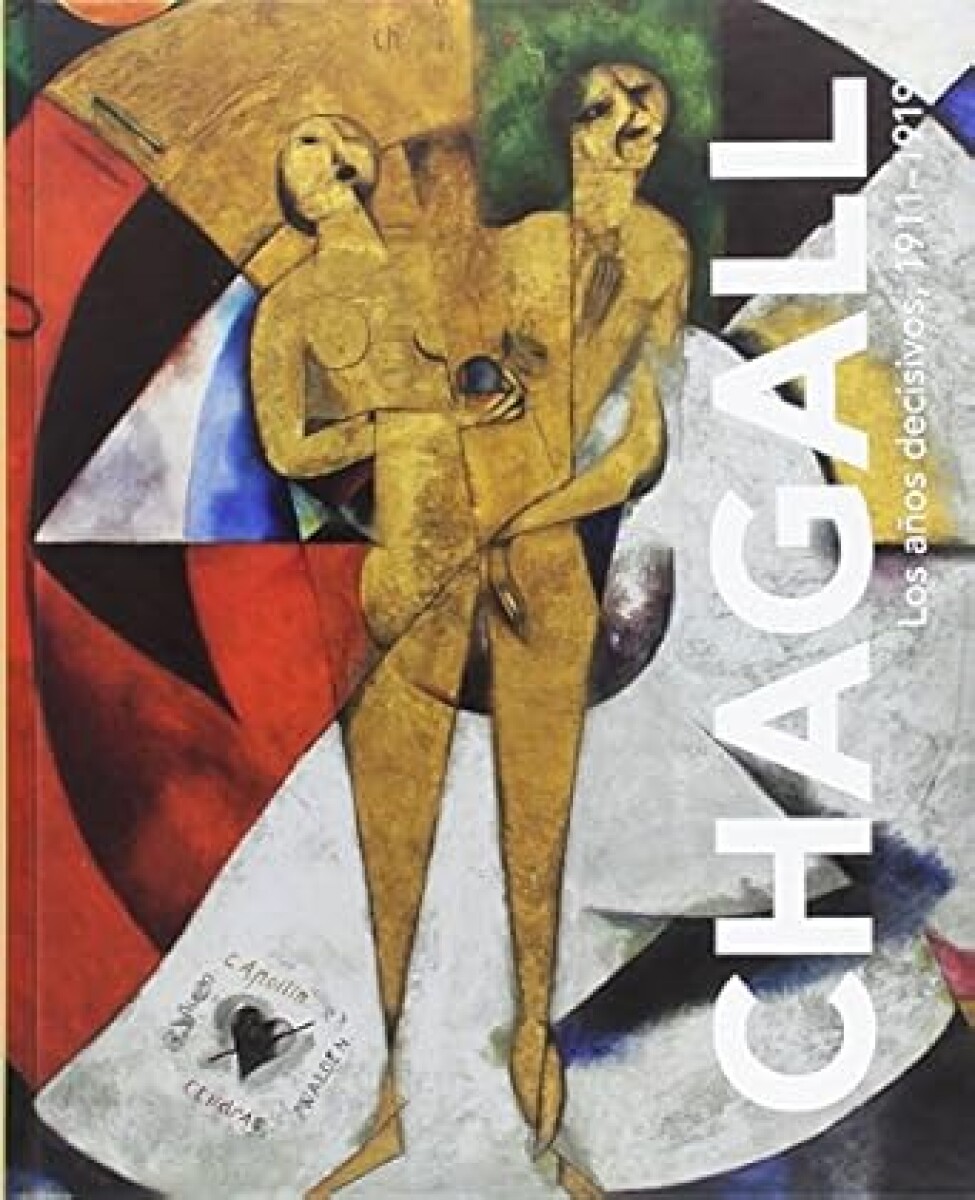 CHAGALL: LOS AÑOS DECISIVOS, 1911-1919 
