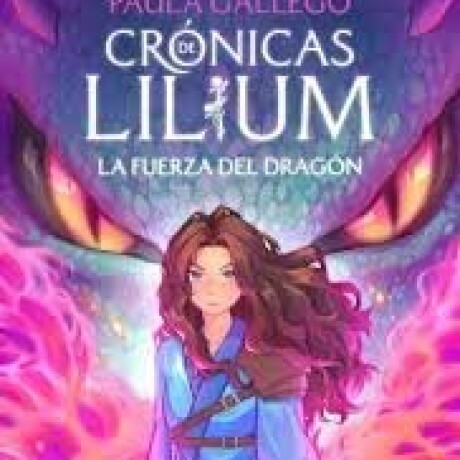 CRONICAS LILIUM 1 - LA FUERZA DEL DRAGON CRONICAS LILIUM 1 - LA FUERZA DEL DRAGON