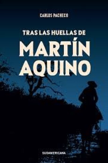 TRAS LAS HUELLAS DE MARTIN AQUINO TRAS LAS HUELLAS DE MARTIN AQUINO