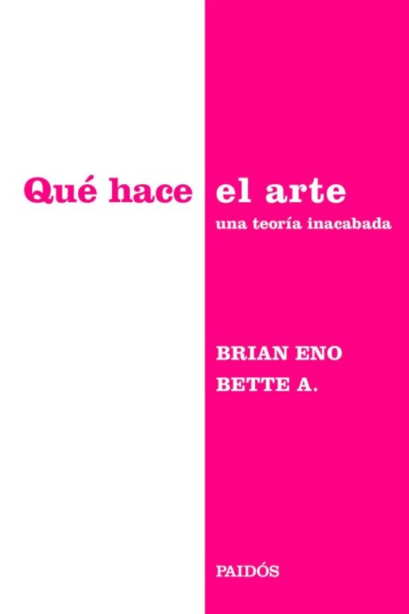 QUE HACE EL ARTE. UNA TEORIA INACABADA QUE HACE EL ARTE. UNA TEORIA INACABADA