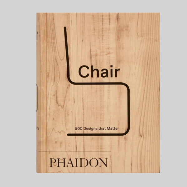 CHAIR: 500 DESIGNS THAT MATTER CHAIR: 500 DESIGNS THAT MATTER