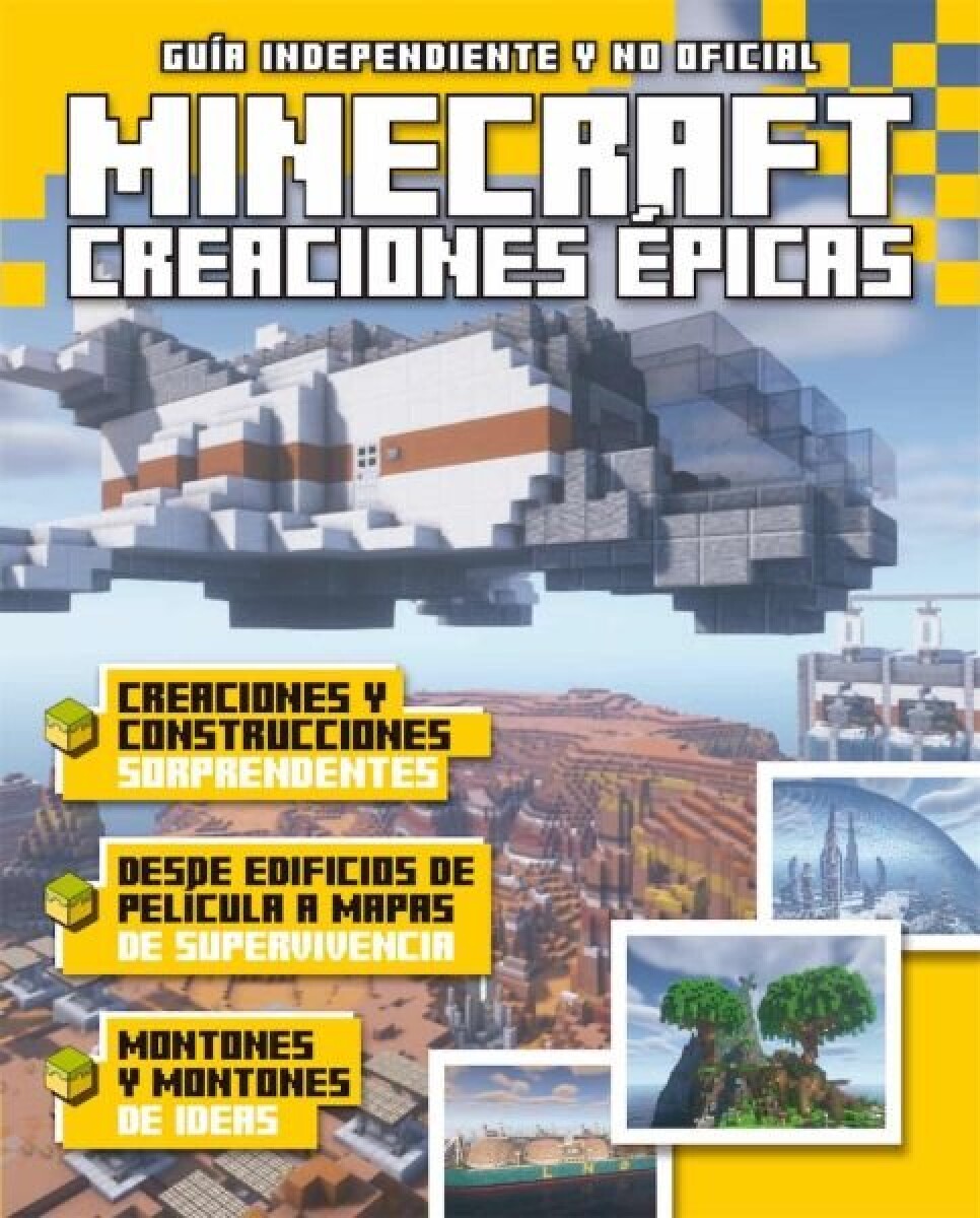 GUIA INDEPENDIENTE Y NO OFICIAL CREACIONES EPICAS EN MINECRAFT 