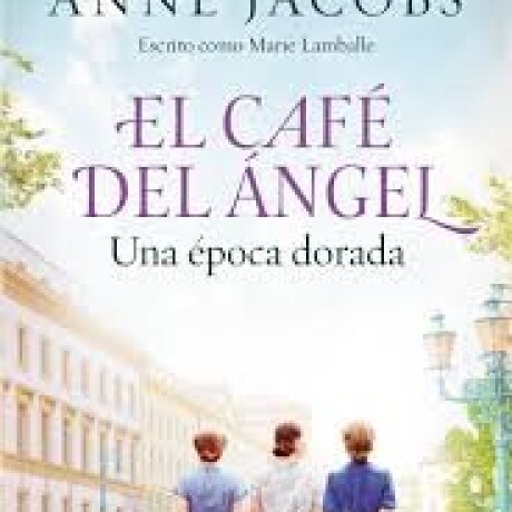 EL CAFE DEL ANGEL 5, UNA EPOCA DORADA EL CAFE DEL ANGEL 5, UNA EPOCA DORADA