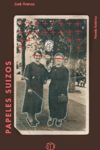 Papeles Suizos. Novela Histórica Papeles Suizos. Novela Histórica