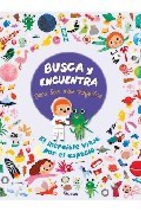 BUSCA Y ENCUENTRA PARA LOS MAS PEQUEÑOS - EL INCREIBLE VIAJE POR EL ESPACIO BUSCA Y ENCUENTRA PARA LOS MAS PEQUEÑOS - EL INCREIBLE VIAJE POR EL ESPACIO