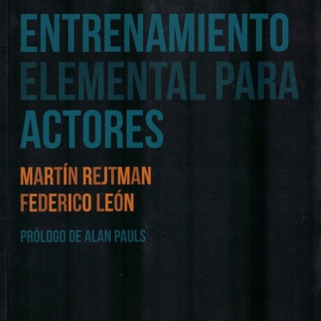 ENTRENAMIENTO ELEMENTAL PARA ACTORES ENTRENAMIENTO ELEMENTAL PARA ACTORES
